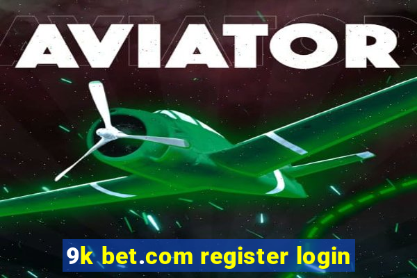 9k bet.com register login